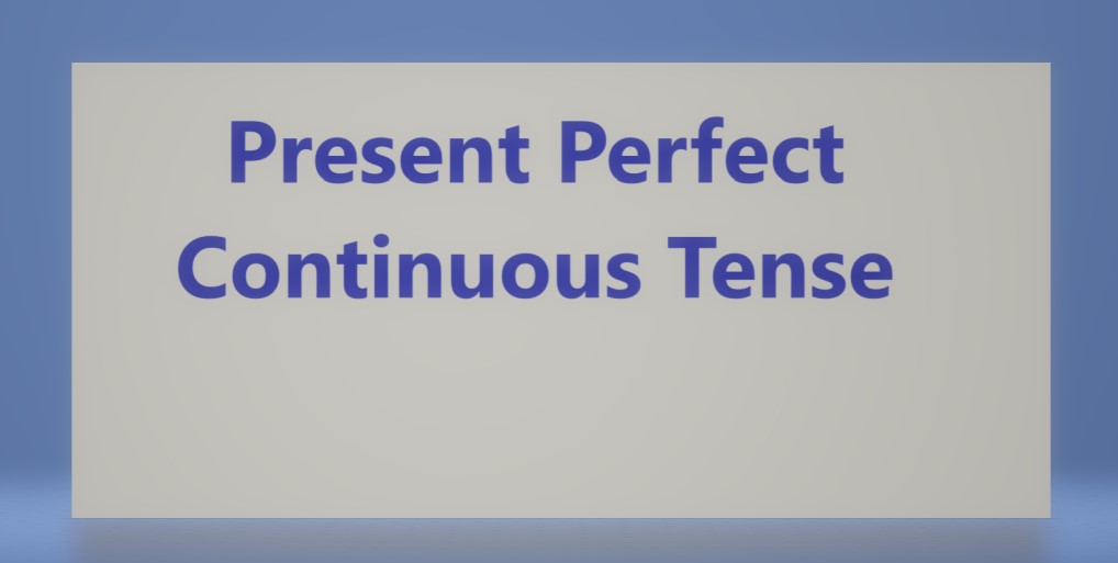  زمان حال کامل استمراری در انگلیسی و کاربردهای آن